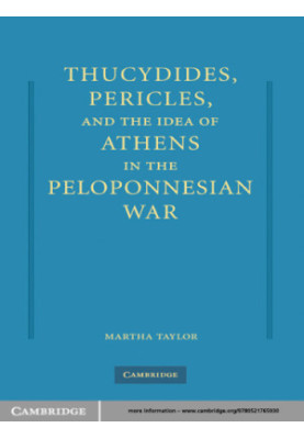 Thucydides, Pericles, and the Idea of Athens in the Peloponnesian War