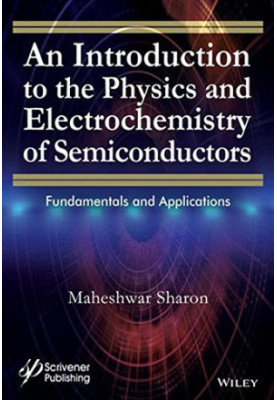 An introduction to the physics and electrochemistry of semiconductors: fundamentals and applications