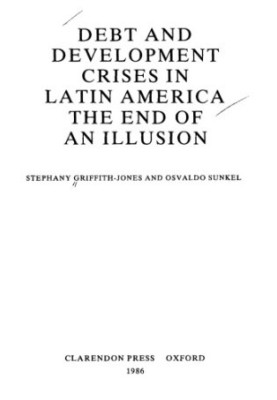 Debt and Development Crises in Latin America.