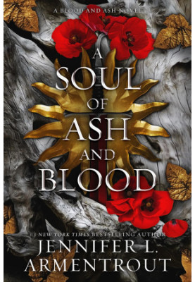 A Soul of Ash and Blood: A Blood and Ash Novel (Blood And Ash Series Book 5)