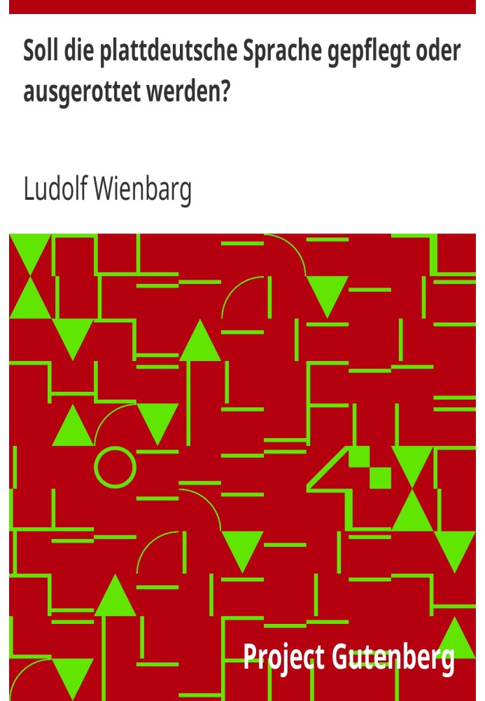 Should the Low German language be maintained or eradicated? Against the former and for the latter