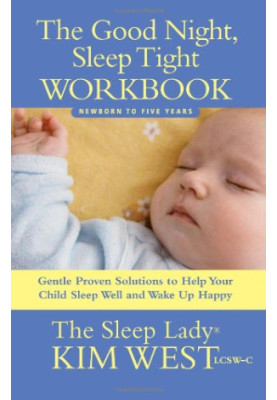 Good Night, Sleep Tight Workbook : the Sleep Lady's Gentle Step-By-Step Guide for Tired Parents