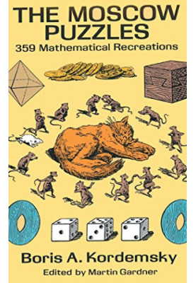 The Moscow Puzzles: 359 Mathematical Recreations