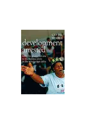 Development Arrested: The Blues and Plantation Power in the Mississippi Delta