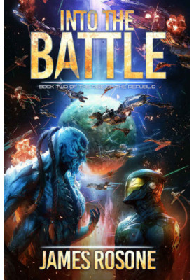 Into the Battle (Rise of the Republic Book 2)