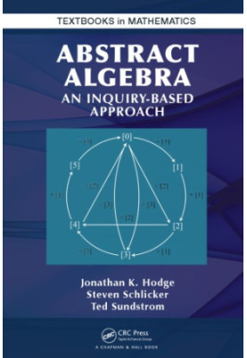Abstract Algebra : An Inquiry Based Approach