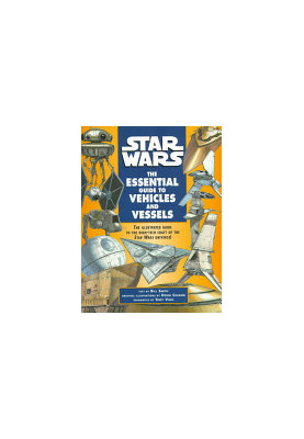 The Essential Guide to Vehicles and Vessels (Star Wars)