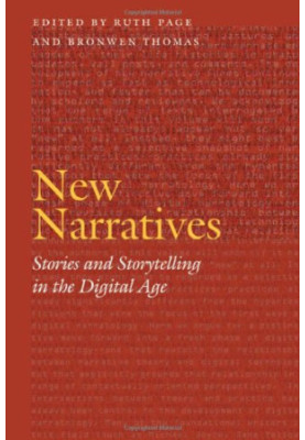 New narratives : stories and storytelling in the digital age