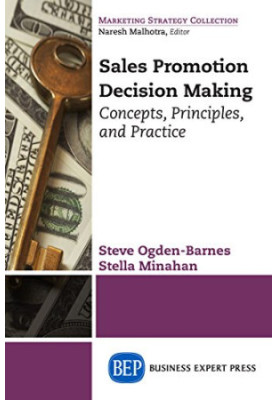 Sales promotion decision making : concepts, principles, and practice