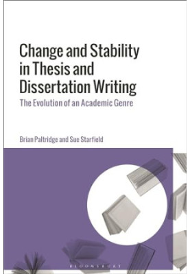 Change and Stability in Thesis and Dissertation Writing: The Evolution of an Academic Genre