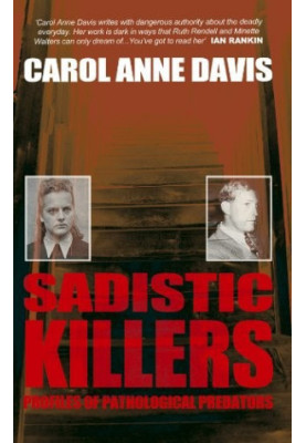 Sadistic Killers: Profiles of Pathological Predators