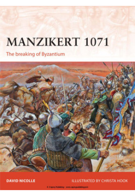 Manzikert 1071: The breaking of Byzantium