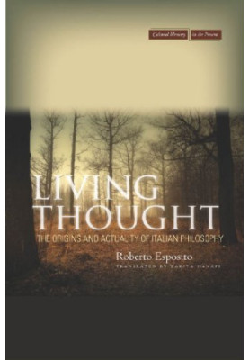 Living thought : the origins and actuality of Italian philosophy