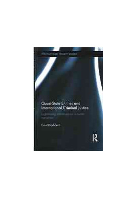 Quasi-state entities and international criminal justice legitimising narratives and counter-narratives