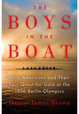 [The Boys in the Boat 01] • The Boys in the Boat · Nine Americans and Their Epic Quest for Gold at the 1936 Berlin Olympics