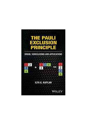 The Pauli Exclusion Principle: Origin, Verifications, and Applications