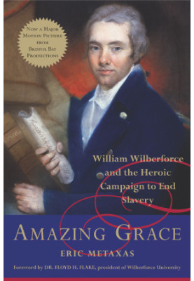 Amazing Grace- William Wilberforce and the Heroic Campaign to End Slavery