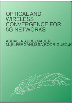 Optical and wireless convergence for 5G networks