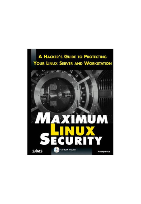 Maximum Linux Security - A Hacker's Guide to Protecting Your Linux Server and Workstation