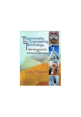 Trigonometry for engineering technology: with mechanical, civil, and architectural applications