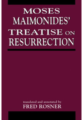 Moses Maimonides’ Treatise on resurrection