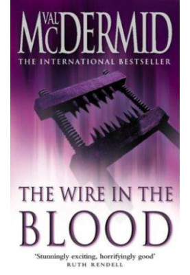 The Wire in the Blood (Tony Hill & Carol Jordan 2)