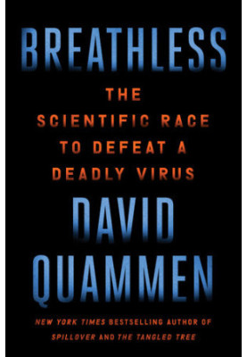 Breathless: The Scientific Race to Defeat a Deadly Virus