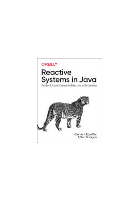Reactive Systems in Java: Resilient, Event-Driven Architecture with Quarkus