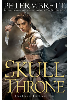 The Skull Throne: Book Four of The Demon Cycle