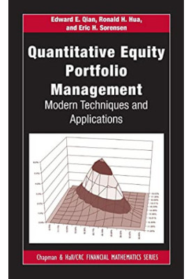 Quantitative Equity Portfolio Management: Modern Techniques and Applications (Chapman & Hall CRC Financial Mathematics Series