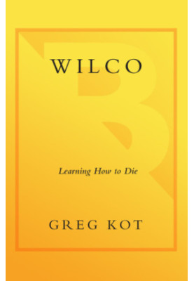 Wilco: learning how to die
