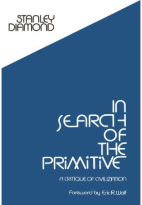In search of the primitive: a critique of civilization