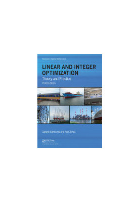 Linear and Integer Optimization: Theory and Practice, Third Edition
