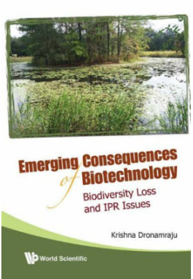 Emerging Consequences of Biotechnology: Biodiversity Loss and IPR Issues