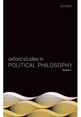 Oxford Studies in Political Philosophy, Volume 1