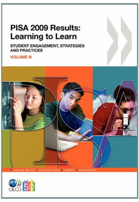 PISA 2009 Results - Learning to Learn Student Engagement, Strategies and Practices (Volume III).
