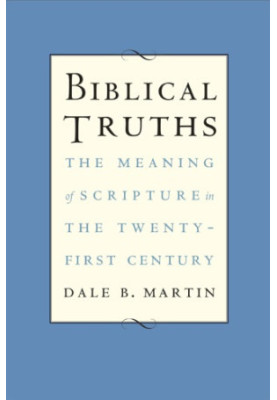 Biblical Truths: The Meaning of Scripture in the Twenty-first Century