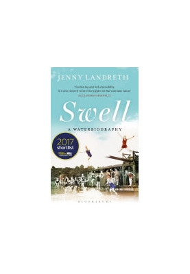 Swell: A Waterbiography The Sunday Times SPORT BOOK OF THE YEAR 2017