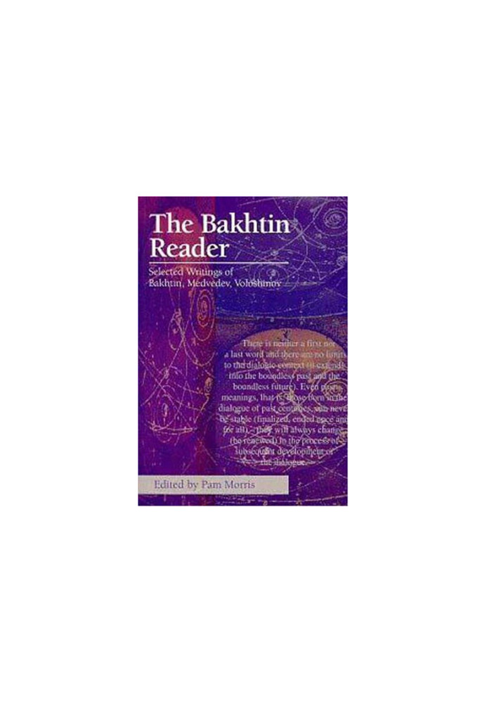 The Bakhtin Reader - Selected Writings of Bakhtin, Medvedev, Voloshinov