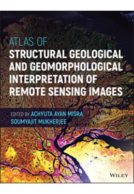 Atlas of Structural Geological and Geomorphological Interpretation of Remote Sensing Images