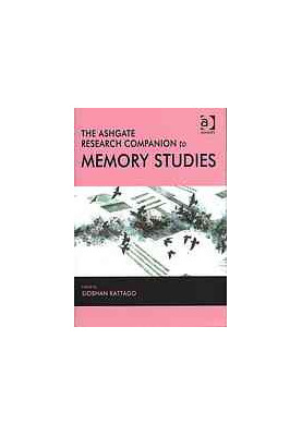 The Ashgate Research Companion to memory studies