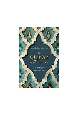 The Qur’an in context : a Christian exploration