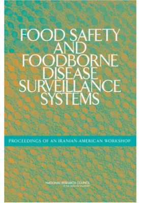 Food Safety and Foodborne Disease Surveillance Systems - Proceedings of an Iranian-American Workshop
