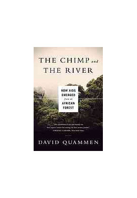The chimp and the river: how AIDS emerged from an African forest