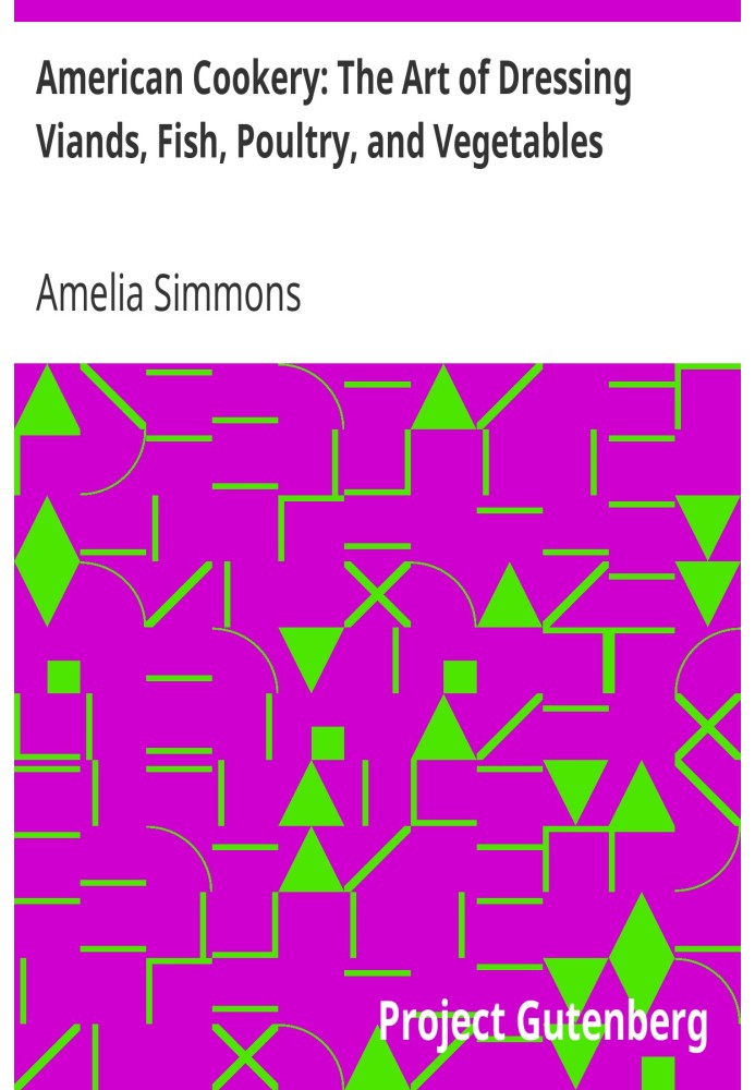 Американська кулінарія: Мистецтво приготування м'яса, риби, птиці та овочів