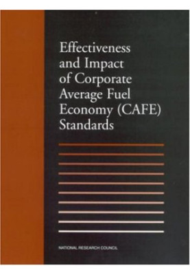 Effectiveness and Impact of Corporate Average Fuel Economy: (Cafe) Standards
