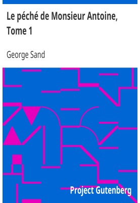 The Sin of Monsieur Antoine, Volume 1