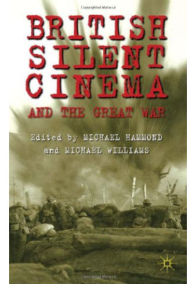 British Silent Cinema and the Great War