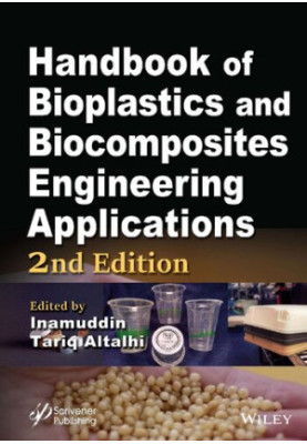 Handbook of Bioplastics and Biocomposites Engineering Applications, 2nd ed.