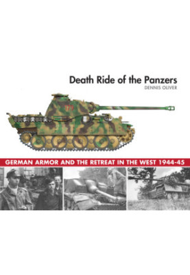 Death ride of the Panzers: German armor and the retreat in the west, 1944-45
